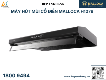 Máy hút mùi cổ điển Malloca H107B